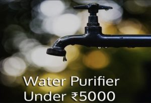 Best water purifiers under 5000